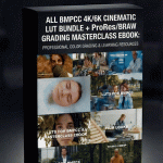 All BMPCC 4K/6K Cinematic LUT Bundle + ProRes/BRAW Color Grading Masterclass Ebook